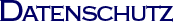 Datenschutz